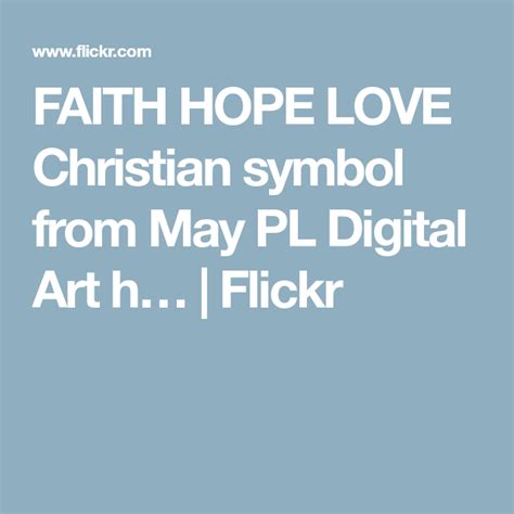 Faith Hope Love Christian Symbol From May Pl Digital Art H Flickr