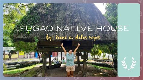 Knowing The Different Parts Of An Ifugao Native House Youtube