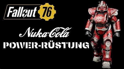 Fallout 76 So Bekommt Ihr Die Nuka Cola Power Rüstung Youtube