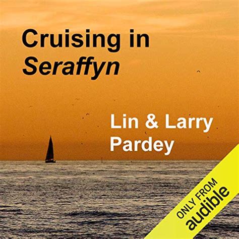 Amazon Co Jp Cruising In Seraffyn Audible Audio Edition Lin Pardey Kitty Hendrix Larry