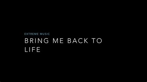 What if i said game over? Bring Me Back To Life - Extreme Music (Lyrics) - YouTube