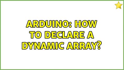 Arduino How To Declare A Dynamic Array Youtube