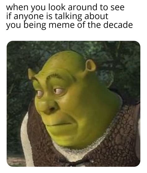 Shrek For Meme Of The Decade Rdankmemes