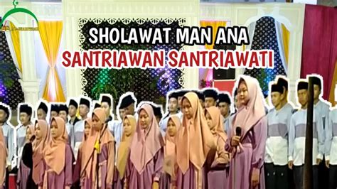 Sholawat Man Ana Santriawan Santriawati Maulid Nabi Youtube