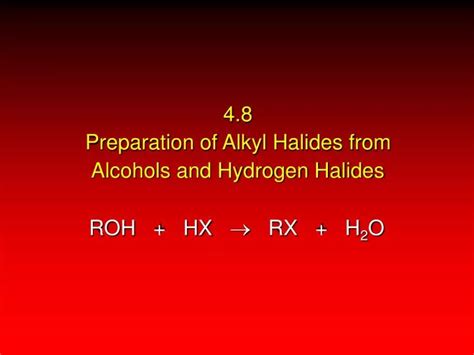 PPT 4 8 Preparation Of Alkyl Halides From Alcohols And Hydrogen
