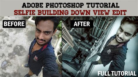 Photoshop Full Tutorial Selfie Building Down View Manipulation