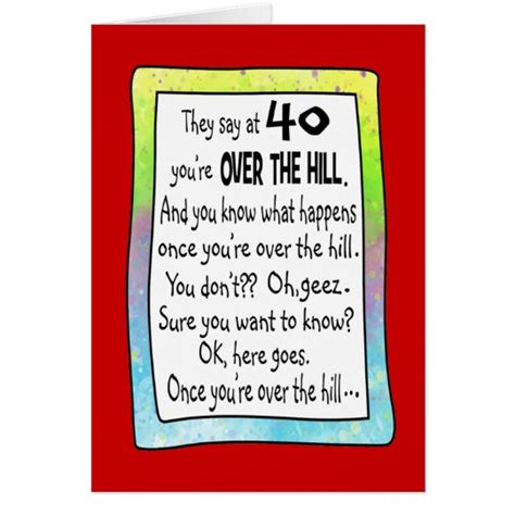 Get shopping our online range today. 40th Over the Hill Funny Birthday Greeting Card | Zazzle.com