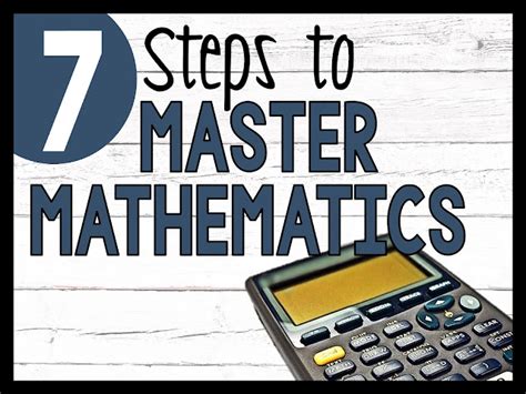 7 Steps To Master Mathematics Make Sense Of Math
