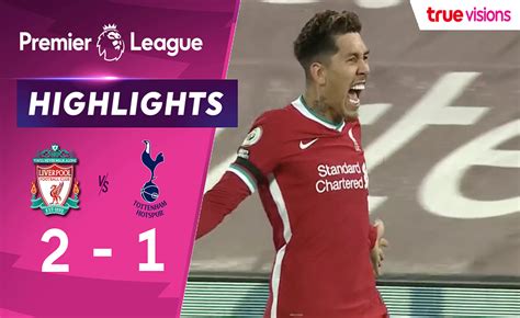Welcome to the official tottenham hotspur website. ไฮไลท์ฟุตบอลพรีเมียร์ลีก 2020-21 สัปดาห์ที่ 13 ลิเวอร์พูล ...