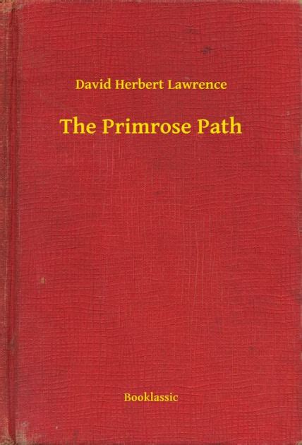 The Primrose Path By David Herbert Lawrence Nook Book Ebook