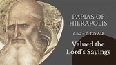 EARLY CHRISTIANITY: Papias of Hierapolis – Enjoyed the Lord’s Sayings ...