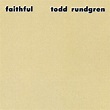 Faithful - Album by Todd Rundgren | Spotify
