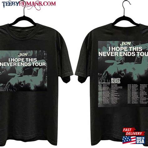 Jxdn Tour 2023 Shirt I Hope This Never Ends Sweatshirt Classic Teebyhumans