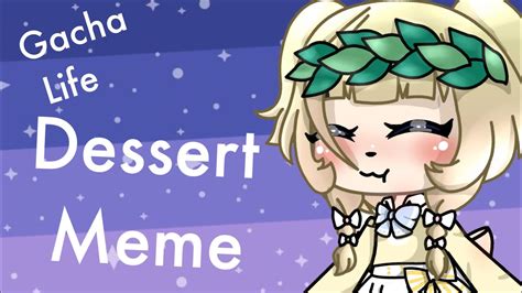 Dessert Meme L Gacha Life Flash Warning Youtube