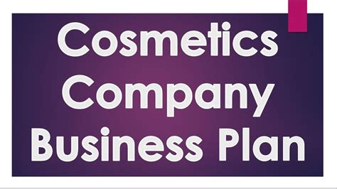 But there's more to a business than. Cosmetics Company Business Plan - YouTube