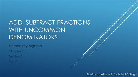 Add Subtract Fractions With Uncommon Denominators Elementary Algebra