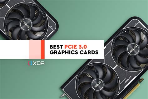 Best Pcie 30 Graphics Cards In 2024