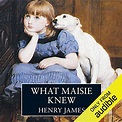 What Maisie Knew by Henry James - Audiobook - Audible.co.uk