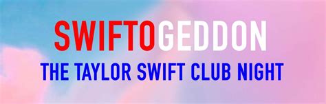 Swiftogeddon The Taylor Swift Club Night Tickets Tour Dates