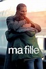 Ma fille streaming sur Wobno - Film 2018 - Streaming hd vf