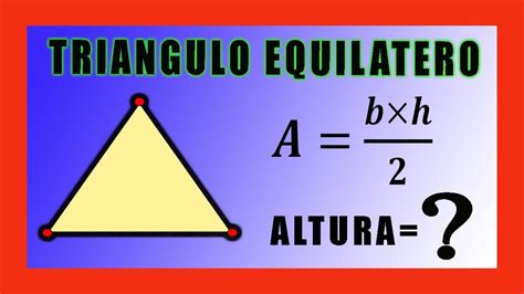 👉area Del Triángulo Equilatero Conociendo Un Lado Sin La Altura Youtube