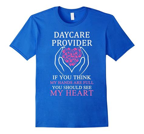 Daycare Provider If You Think My Hands Are Full T Shirt