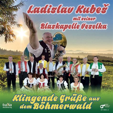 Klingende Grüße aus dem Böhmerwald by Veselka Ladislava Kubeše Ladislav ml Kubeš on Apple Music