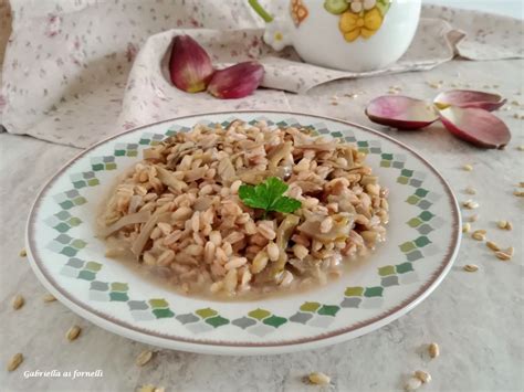 Farrotto Ai Carciofi Piatto Sano E Nutriente Gabriella Ai Fornelli