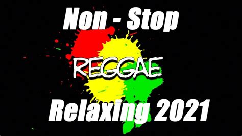 reggae summer mix hot reggae chill songs best 100 reggae nonstop songs new collection 2021