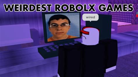 Top 3 Weirdest Roblox Games Youtube