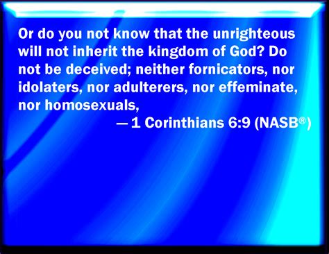 1 Corinthians 69 Know You Not That The Unrighteous Shall Not Inherit The Kingdom Of God Be Not
