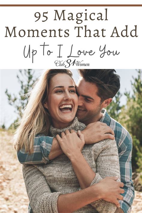 95 magical moments that add up to i love you club31women