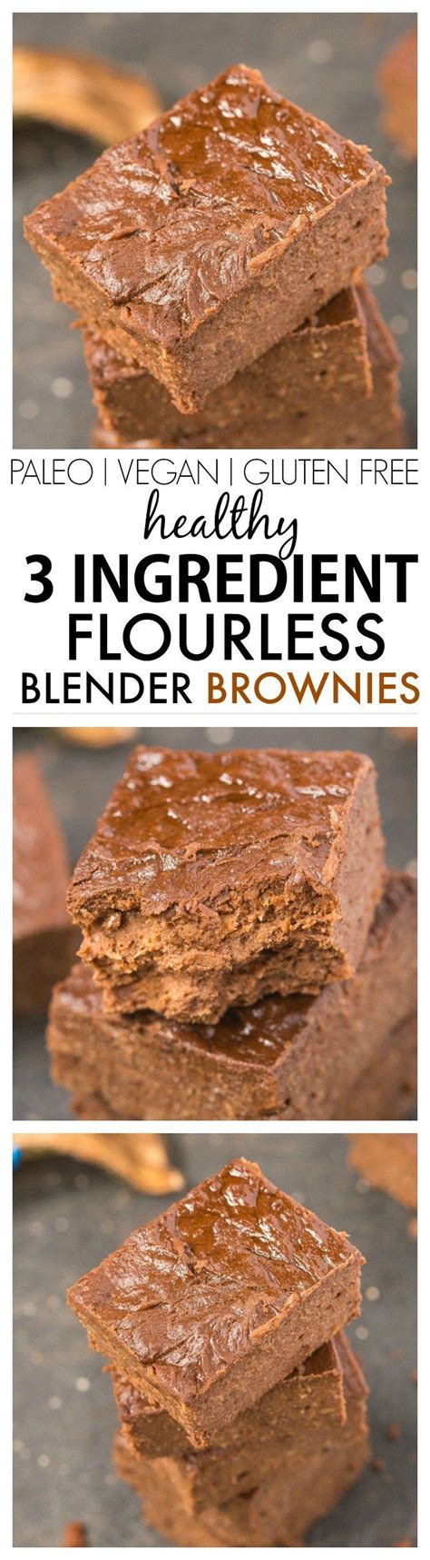 Healthy 3 Ingredient Flourless Blender Brownies So Quick And Easy And Made With No Butter Oil