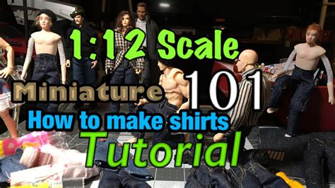 1 12 scale miniature 101 tutorial how to make 1 12 scale shirts youtube