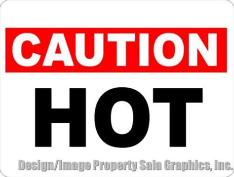 Caution Hot Sign Signs By Salagraphics