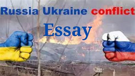 Essay On Russia Ukraine Conflict Essay On Russia Ukraine War ️