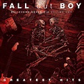 Fall Out Boy : Believers never die Vol.2 : Greatest Hits - CD ...
