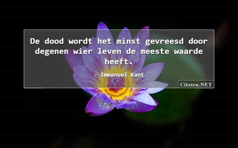 Immanuel Kant De Dood Wordt Het Minst Gevreesd Door Degenen Wier Leven De Meeste