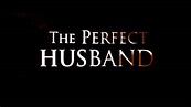 The Perfect Husband [Official Trailer] HD - YouTube