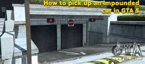 How To Pick Up An Impounded Car In Gta 5