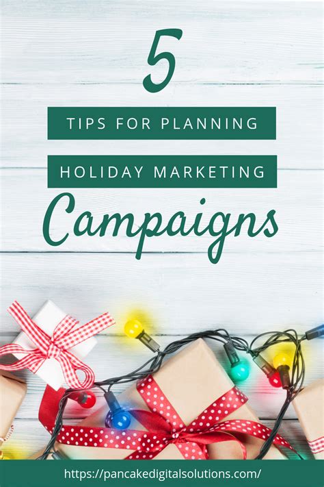 5 Tips For Planning Your Holiday Marketing Campaigns Holiday Marketing Campaigns Marketing