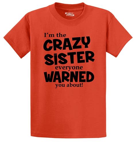 Mens I M The Crazy Sister Warned About T Shirt Sister Shirt Ebay