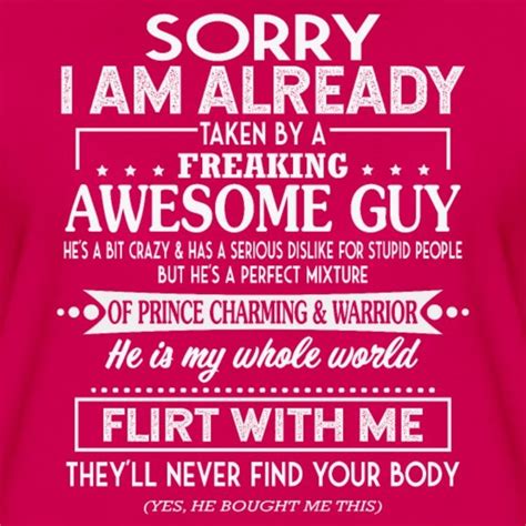 Sorry I Am Already Taken By A Freaking Awesome Guy Womens Premium T