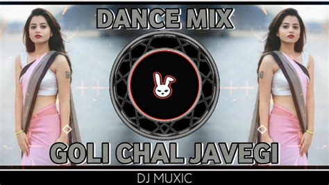 Goli Chal Javegi Dance Mix Dj Mithun Muxic Youtube