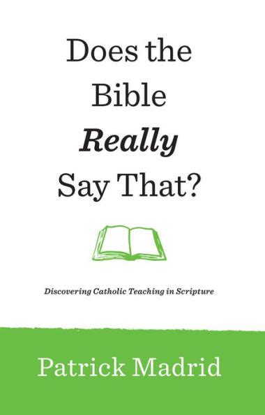 Does The Bible Really Say That Discovering Catholic Teaching In