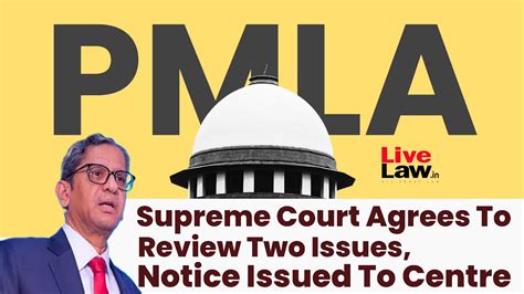 Pmla Review Supreme Court Agrees To Review Two Issues Notice Issued