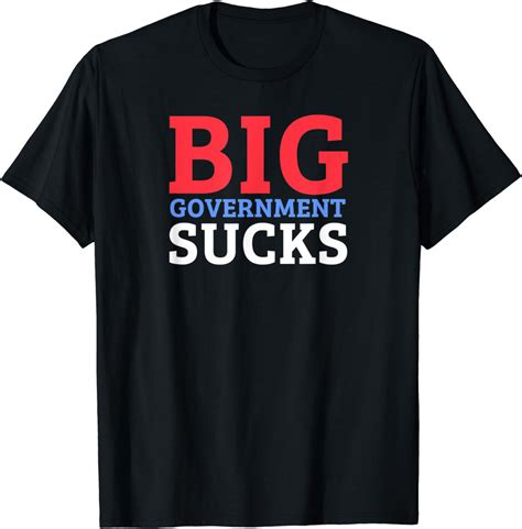 Big Government Sucks T Shirt Clothing Shoes And Jewelry