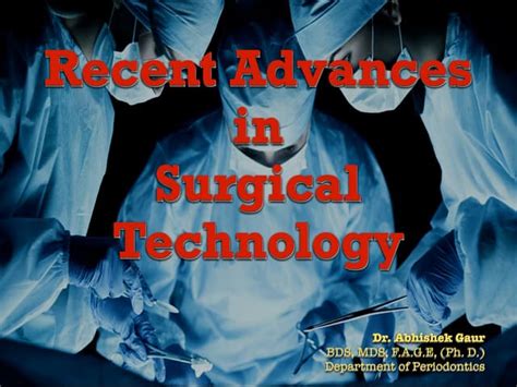 Recent Advances In Surgical Technology Ppt