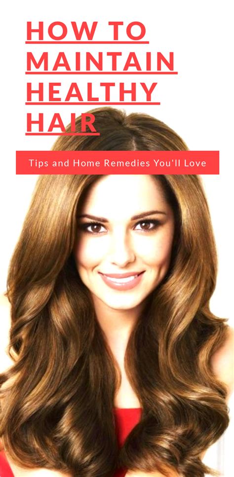 How To Maintain Healthy Hair Tips And Home Remedies Youll Love Maintaining Healthy Hair
