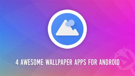 4 Awesome Wallpaper Apps For Android Droidviews